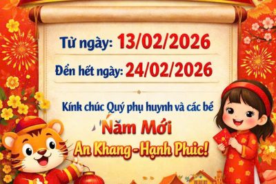 LỊCH NGHỈ TẾT NGUYÊN ĐÁN TRƯỜNG MẦM NON VĂN LÝ.